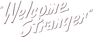 Welcome Stranger