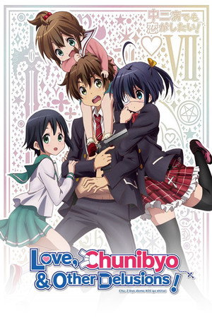 Love, Chunibyo & Other Delusions!