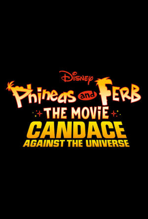 Phineas and Ferb: The Movie: Candace Against the Universe