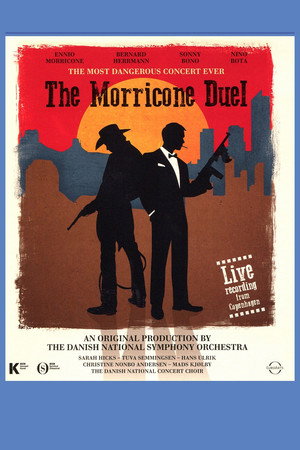 The Morricone Duel: The Most Dangerous Concert Ever