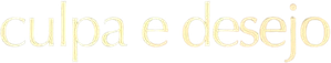 Culpa e Desejo — Logos 9