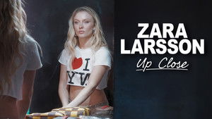 Zara Larsson – Up Close