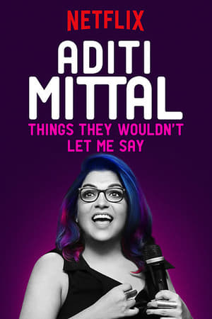 Poster Aditi Mittal: Things They Wouldn't Let Me Say 2017
