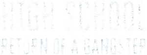 High School Return of a Gangster