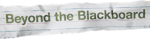 Beyond the Blackboard