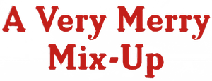 A Very Merry Mix-Up