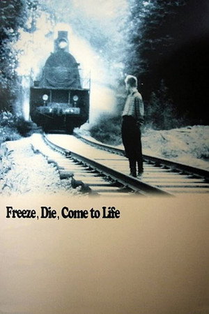Freeze, Die, Come to Life 16