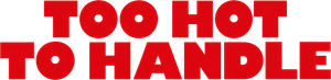Too Hot to Handle — Logos 1