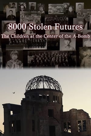 Poster 8000 Stolen Futures: The Children at the Center of the A-Bomb 2022