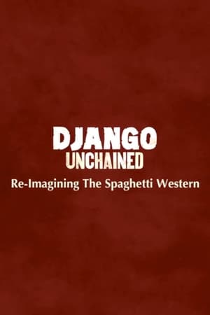 Django Unchained: Reimagining The Spaghetti Western: A Making-Of Documentary