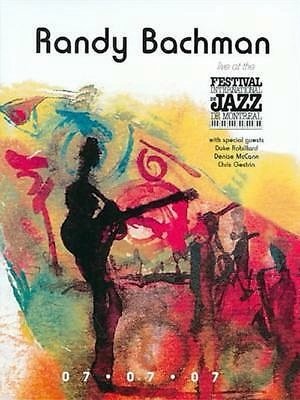 Poster Randy Bachman: Live at the Montreal Jazz Festival (2007)