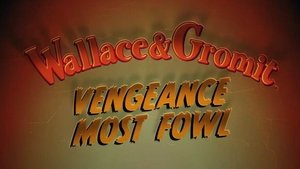 Wallace & Gromit: Vengeance Most Fowl