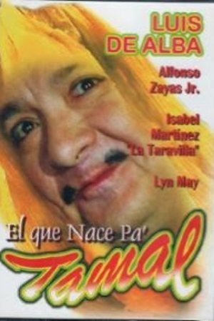 Poster Al que nace pa tamal, del cielo le caen las desas 1990