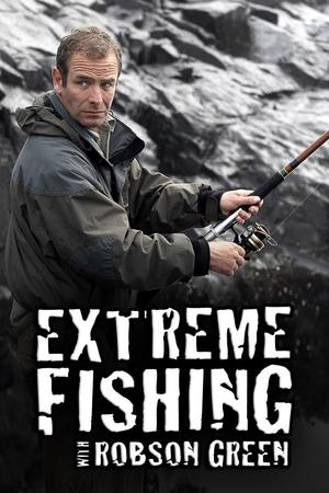 Poster Extreme Fishing With Robson Green 2008