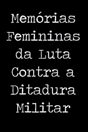 Image Memórias Femininas da Luta Contra a Ditadura Militar