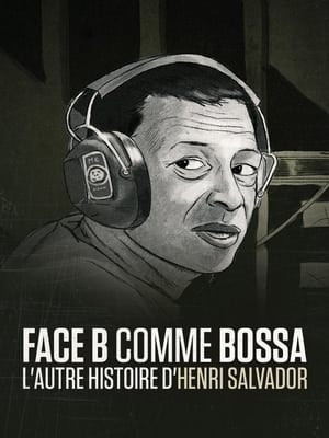 Poster Face B comme bossa, l'autre histoire d'Henri Salvador (2018)