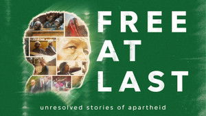 Free at Last. Unresolved Stories of Apartheid