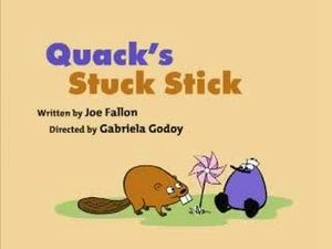 Quack's Stuck Stick / Peep's Can