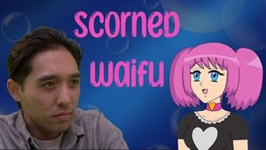 Scorned Waifu