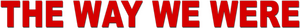 The Way We Were