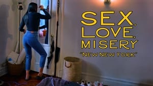 Sex, Love, Misery: New New York film complet