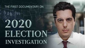 2020 Election Investigation: Who is Stealing America? film complet