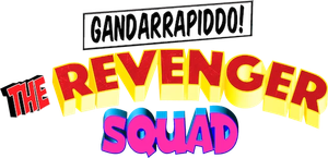 Gandarrapiddo!: The Revenger Squad