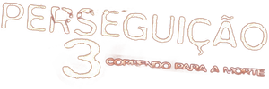 Perseguição 3: Correndo Para a Morte