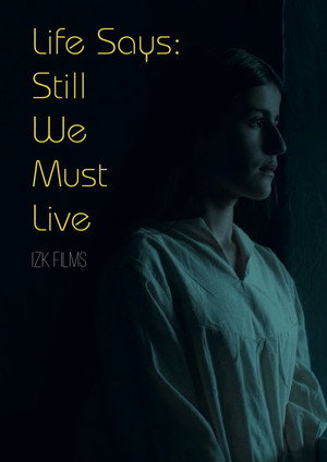 Life Says: Still We Must Live