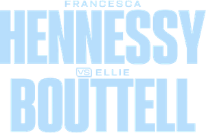 Francesca Hennessy vs. Ellie Boutell