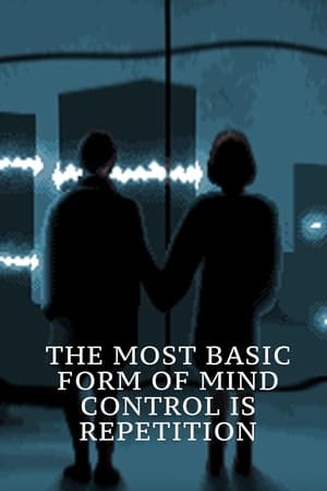 The Most Basic Form of Mind Control is Repetition (2010)