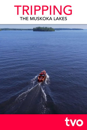 TRIPPING The Muskoka Lakes