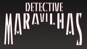 Detective Maravilhas: 1×10