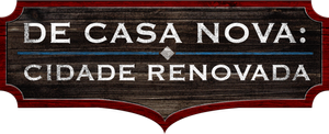 De Casa Nova: Cidade Renovada