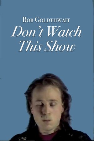 Image Bob Goldthwait: Don't Watch This Show