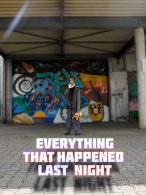 Poster Everything that happened last night ()