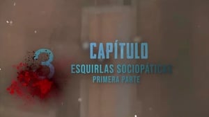 Capítulo 3 - Esquirlas sociopáticas (Primera Parte)