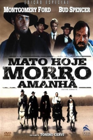 Assistir Mato Hoje, Morro Amanhã Online Grátis