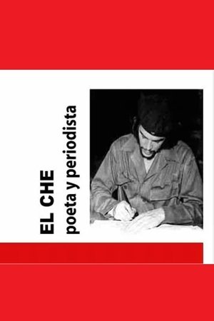 Póster oficial de la película El Che: poeta y periodista