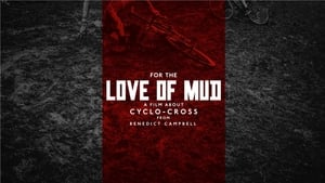 For the Love of Mud film complet