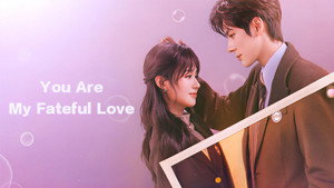 You Are My Fateful Love 2026