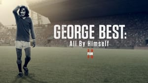 30 for 30 George Best: All by Himself