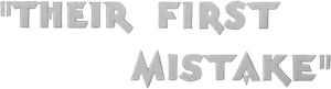 Their First Mistake