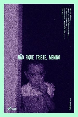 Póster oficial de la película Não Fique Triste, Menino