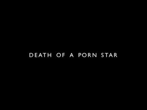 The Dark Side of Porn Death of a Porn Star