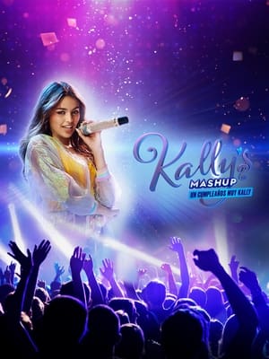Poster Kally's Mashup : Un Cumpleaños Muy Kally 2021
