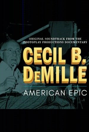 Cecil B. DeMille: American Epic film complet