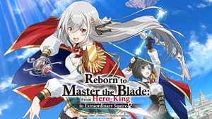 poster Reborn to Master the Blade: From Hero-King to Extraordinary Squire