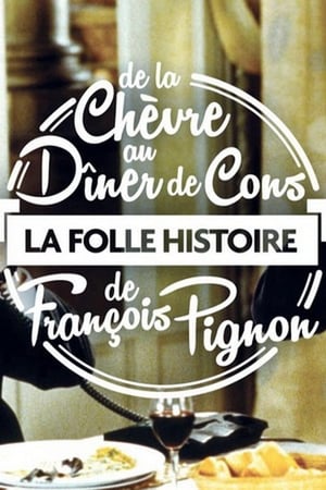 Poster La Folle Histoire de François Pignon - De La chèvre au Dîner de cons 2015