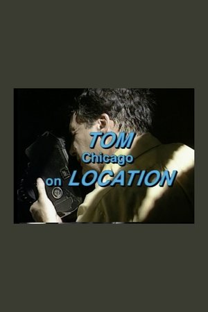 Tom Chicago on Location